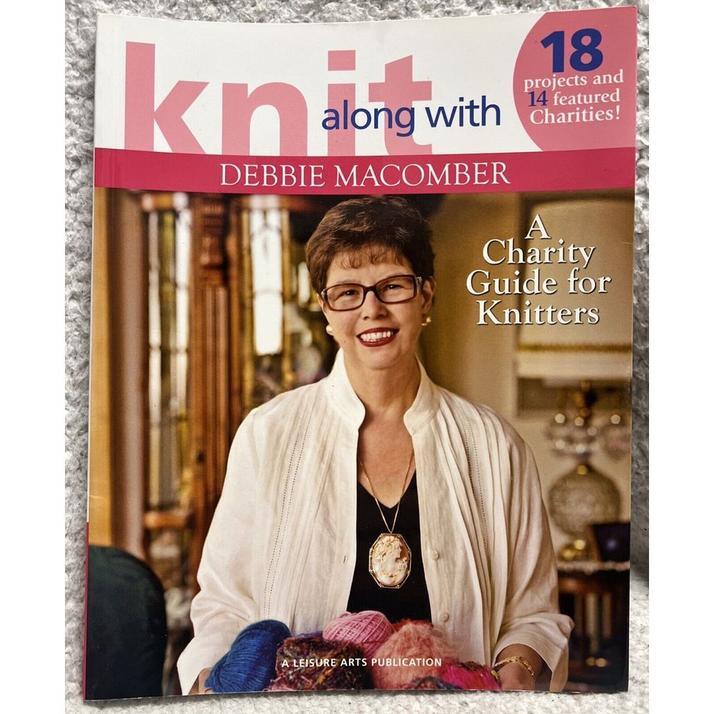 Leisure Arts - Knit Along With Debbie Macomber - A Charity Guide For Knitters VG